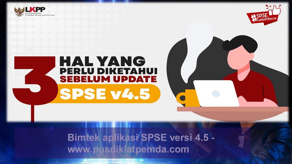 Bimtek aplikasi SPSE versi 4.5 -www.pusdiklatpemda.com