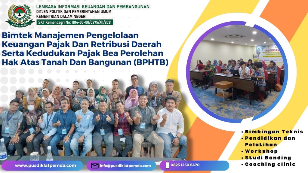 Bimtek Manajemen Pengelolaan Keuangan Pajak Dan Retribusi Daerah Serta Kedudukan Pajak Bea Perolehan Hak Atas Tanah Dan Bangunan (BPHTB)