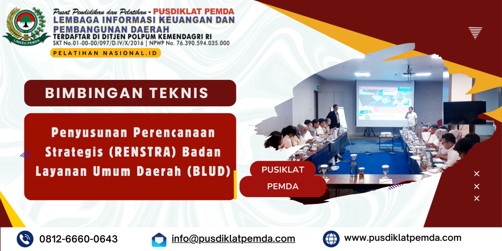 Bimbingan Teknis Penyusunan Perencanaan Strategis (RENSTRA) Badan Layanan Umum Daerah (BLUD)