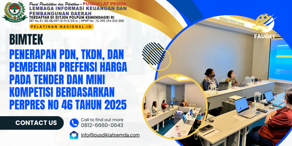 Bimtek Penerapan PDN, TKDN, Dan Pemberian Prefensi Harga Pada Tender Dan Mini Kompetisi Berdasarkan Perpres No 46 Tahun 2025