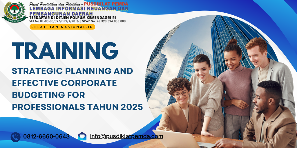 Training Strategic Planning and Effective Corporate Budgeting for Professionals Tahun 2025