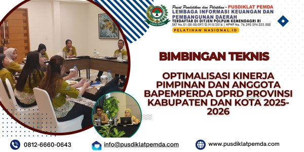 BIMTEK OPTIMALISASI KINERJA PIMPINAN DAN ANGGOTA BAPEMPERDA DPRD PROVINSI KABUPATEN DAN KOTA 2025-2026