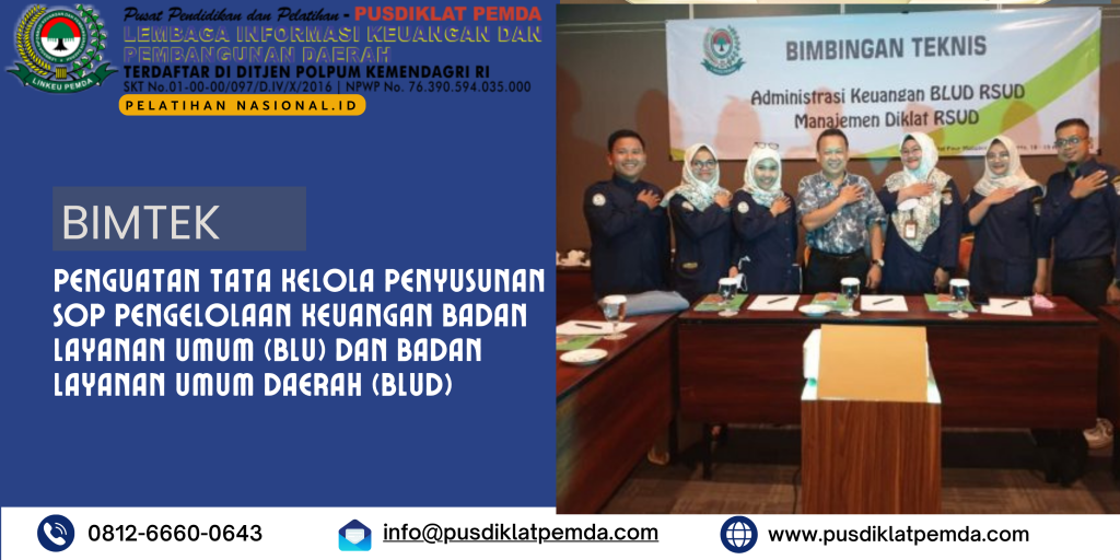 Bimtek Penguatan Tata Kelola Penyusunan SOP Pengelolaan Keuangan Badan Layanan Umum (BLU) dan Badan Layanan Umum Daerah (BLUD)