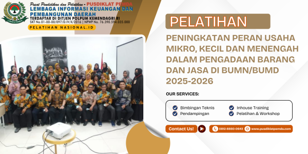 PELATIHAN PENINGKATAN PERAN USAHA MIKRO, KECIL DAN MENENGAH DALAM PENGADAAN BARANG DAN JASA DI BUMN/BUMD 2025-2026