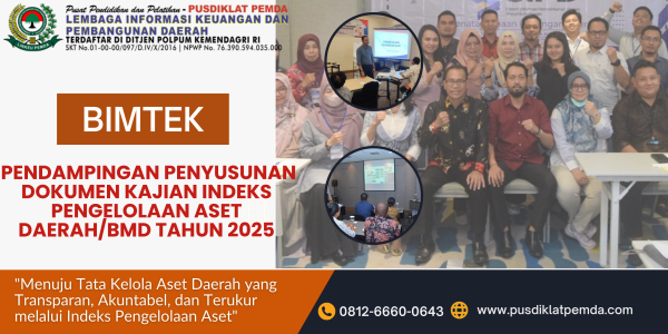 BIMTEK PENDAMPINGAN PENYUSUNAN DOKUMEN KAJIAN INDEKS PENGELOLAAN ASET DAERAH/BMD TAHUN 2025
