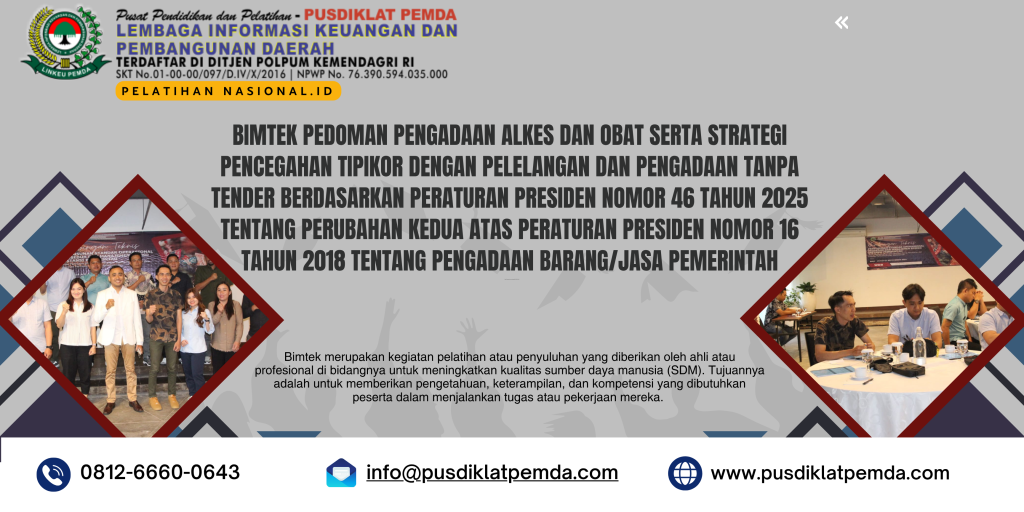 Bimtek Pedoman Pengadaan Alkes dan Obat Serta Strategi Pencegahan Tipikor Dengan Pelelangan dan Pengadaan Tanpa Tender Berdasarkan Peraturan Presiden Nomor 46 Tahun 2025 Tentang Perubahan Kedua Atas Peraturan Presiden Nomor 16 Tahun 2018 Tentang Pengadaan Barang/Jasa Pemerintah