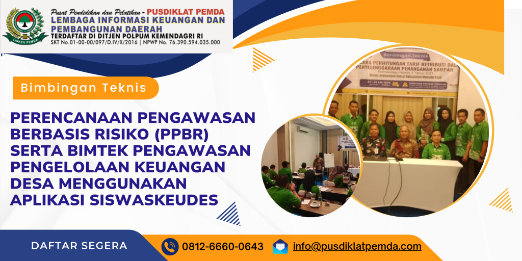 Bimbingan Teknis Perencanaan Pengawasan Berbasis Risiko (PPBR) Serta Bimtek Pengawasan Pengelolaan Keuangan Desa Menggunakan Aplikasi Siswaskeudes