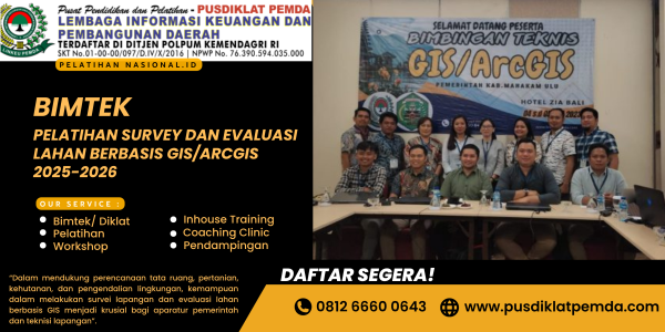 Bimtek Pelatihan Survey dan Evaluasi Lahan Berbasis GIS/ArcGIS 2025-2026