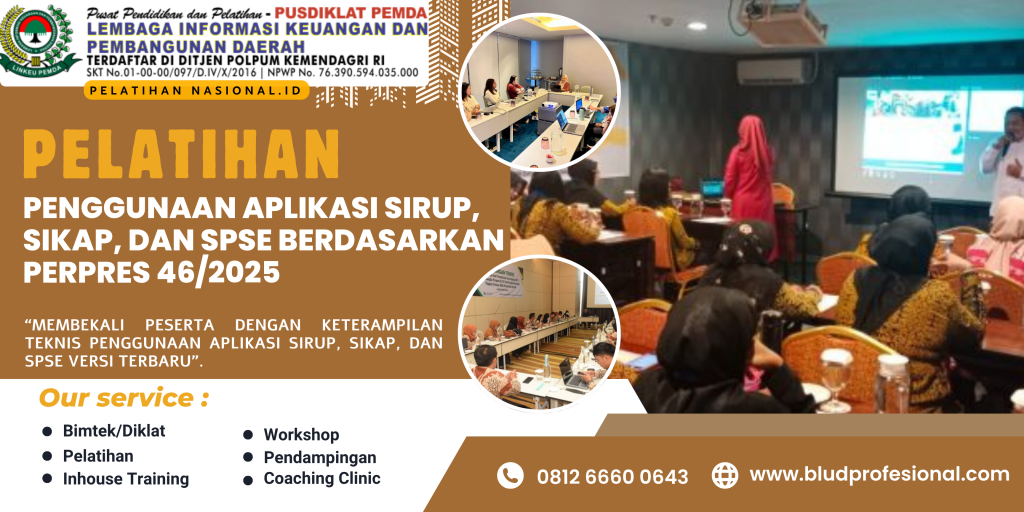 Pelatihan Penggunaan Aplikasi SiRUP, SIKAP, dan SPSE Berdasarkan Perpres 46/2025