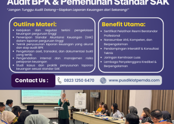 Pelatihan Penyusunan Laporan Keuangan Perguruan Tinggi untuk Audit BPK dan Pemenuhan Standar SAK