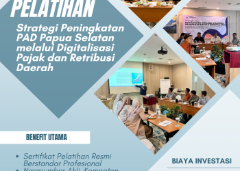 Pelatihan Strategi Peningkatan PAD Papua Selatan melalui Digitalisasi Pajak dan Retribusi Daerah