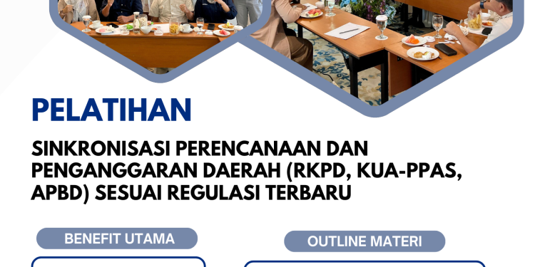 Pelatihan Sinkronisasi Perencanaan dan Penganggaran Daerah (RKPD, KUA-PPAS, APBD) Sesuai Regulasi Terbaru