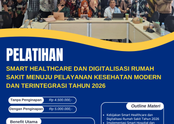 Pelatihan Smart Healthcare dan Digitalisasi Rumah Sakit menuju Pelayanan Kesehatan Modern dan Terintegrasi Tahun 2026