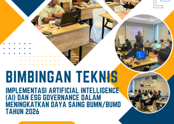 Bimtek Implementasi Artificial Intelligence (AI) dan ESG Governance dalam Meningkatkan Daya Saing BUMN/BUMD Tahun 2026