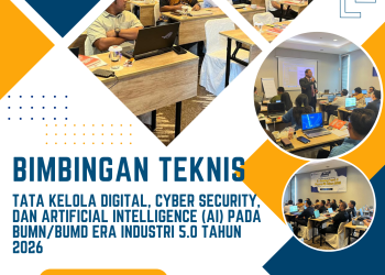 Bimtek Tata Kelola Digital, Cyber Security, dan Artificial Intelligence (AI) pada BUMN/BUMD Era Industri 5.0 Tahun 2026