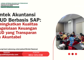 Bimtek Akuntansi BLUD Berbasis SAP: Meningkatkan Kualitas Pengelolaan Keuangan BLUD yang Transparan dan Akuntabel